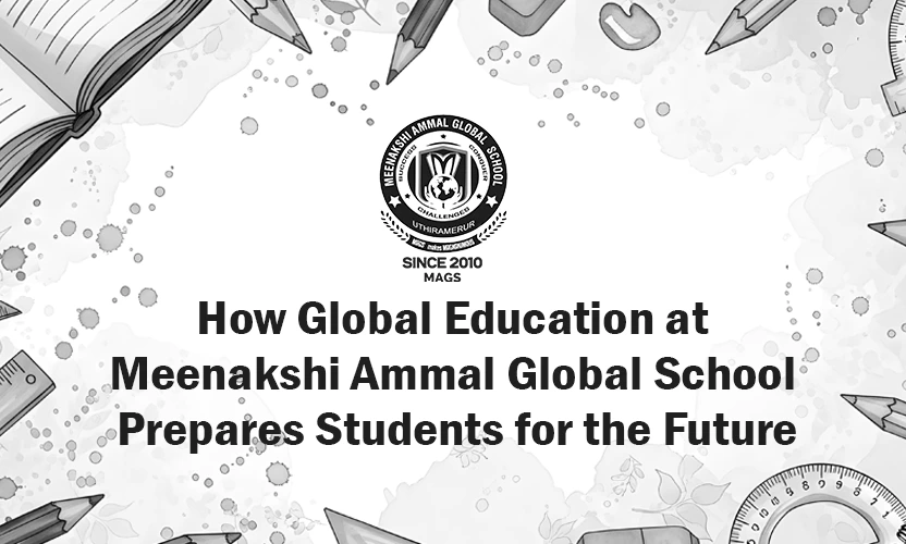 Global Education at Meenakshi Ammal Global School