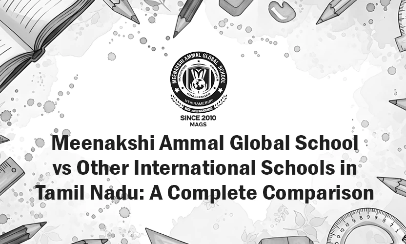 MAGS vs Other International Schools in Tamil Nadu Comparison